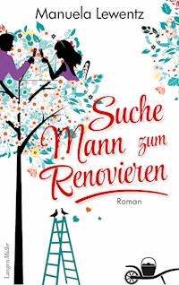 Suche Mann zum Renovieren - Manuela Lewentz - E-Book