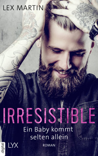 Irresistible - Ein Baby kommt selten allein - Lex Martin - E-Book