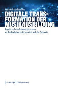 Digitale Transformation der Musikausbildung - Vasiliki Papadopoulou - E-Book