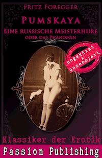 Klassiker der Erotik 57: PUMSKAJA - Fritz Foregger - E-Book