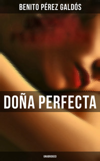 Doña Perfecta (Unabridged) - Benito Pérez Galdòs - E-Book