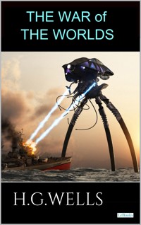 The War of the Worlds - Wells - H G Wells - E-Book