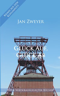 Glück Auf, Glück Ab - Jan Zweyer - E-Book