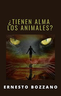 ¿Tienen alma los animales? (traducido) - Ernesto Bozzano - E-Book