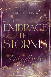 Ocean Hearts – Embrace the Storms - Isabel Clivia - E-Book
