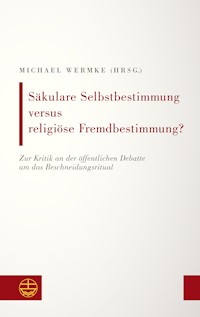 Säkulare Selbstbestimmung versus religiöse Fremdbestimmung? -  - E-Book