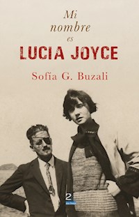 Mi nombre es Lucía Joyce - Sofia Buzali - E-Book