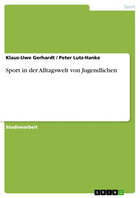 Sport in der Alltagswelt von Jugendlichen - Klaus-Uwe Gerhardt - E-Book