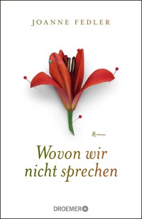 Wovon wir nicht sprechen - Joanne Fedler - E-Book