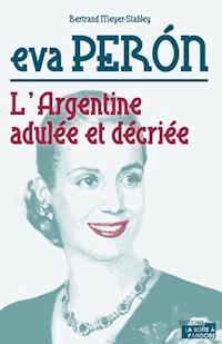 Eva Peron - Bertrand Meyer-Stabley - E-Book