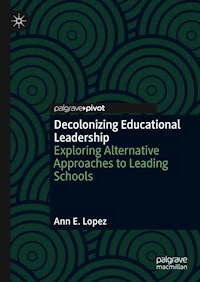 Decolonizing Educational Leadership - Ann E. Lopez - E-Book
