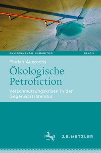 Ökologische Petrofiction - Florian Auerochs - E-Book