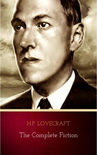 The Complete Fiction - H.P. Lovecraft - E-Book