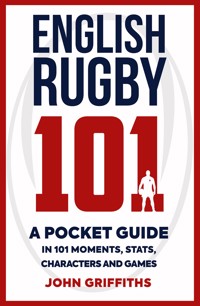 English Rugby 101 - John Griffiths - E-Book