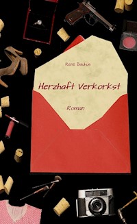 Herzhaft Verkorkst - René Bauhus - E-Book