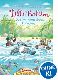 Lilli Kolibri (Band 3) - Das verwunschene Paradies - Nina Petrick - E-Book