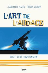 L'art de l'audace - Jean-Michel Platier - E-Book