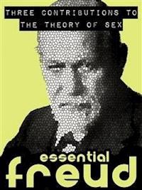 Three Contributions to the Theory of Sex - Sigmund Freud - E-Book