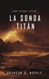 La Sonda Titán - Brandon Q. Morris - E-Book