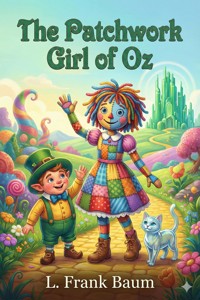 The Patchwork Girl of Oz - L. Frank Baum - E-Book