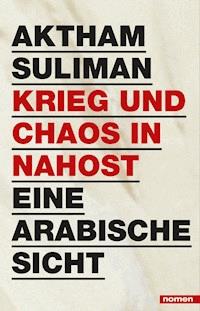 Krieg und Chaos in Nahost - Aktham Suliman - E-Book