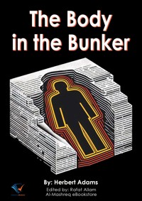 The Body in the Bunker - Herbert Adams - E-Book