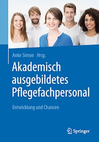 Akademisch ausgebildetes Pflegefachpersonal - - E-Book