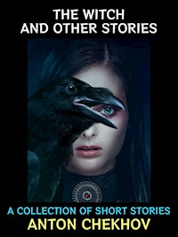 The Witch and other Stories - Anton Chekhov - E-Book