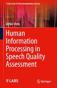 Human Information Processing in Speech Quality Assessment - Stefan Uhrig - E-Book