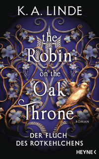 The Robin on the Oak Throne – Der Fluch des Rotkehlchens - K. A. Linde - E-Book