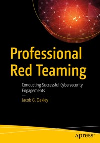 Professional Red Teaming - Jacob G. Oakley - E-Book