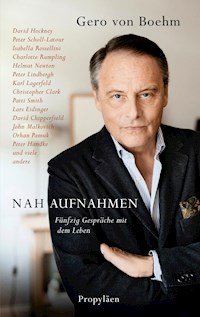 Nahaufnahmen. Fünfzig Gespräche mit dem Leben - Gero von Boehm - E-Book