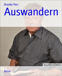 Auswandern - Branko Perc - E-Book