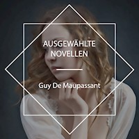 Ausgewählte Novellen - Guy de Maupassant - Hörbuch