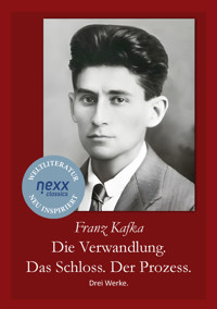 Die Verwandlung. Das Schloss. Der Prozess. - Franz Kafka - E-Book