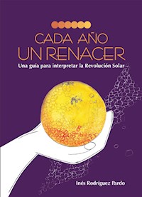 Cada año un renacer - Inés Rodríguez Pardo - E-Book
