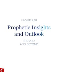 Prophetic Insights and Outlook - Lilo Keller - E-Book