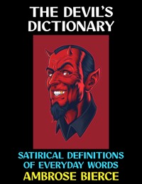 The Devil's Dictionary - Ambrose Bierce - E-Book
