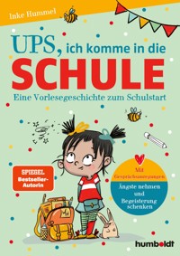 Ups, ich komme in die Schule - Inke Hummel - E-Book
