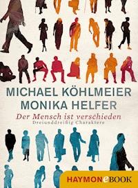 Der Mensch ist verschieden - Michael Köhlmeier - E-Book