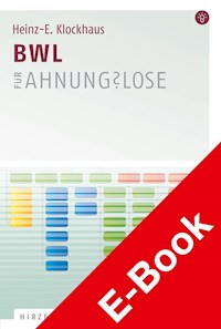 BWL für Ahnungslose - Heinz-E. Klockhaus - E-Book
