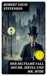 Der seltsame Fall des Dr. Jekyll und Mr. Hyde - Robert Louis Stevenson - E-Book