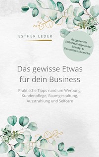 Das gewisse Etwas für dein Business - Esther Leder - E-Book