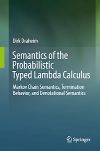Semantics of the Probabilistic Typed Lambda Calculus - Dirk Draheim - E-Book