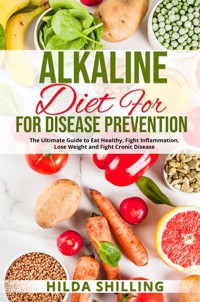 Alkaline Diet For Disease Prevention - Hilda Shilling - E-Book