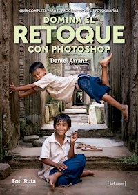 Domina el retoque con Photoshop - Daniel Arranz - E-Book