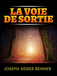 La voie de sortie (Traduit) - Joseph Sieber Benner - E-Book
