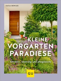 Kleine Vorgarten-Paradiese - Katja Bowles - E-Book