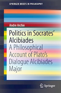 Politics in Socrates' Alcibiades - Andre Archie - E-Book