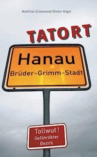 Tatort Hanau - Dieter Kögel - E-Book